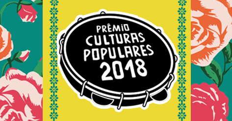 Divulgado Resultado Final do Prêmio Culturas Populares 2018